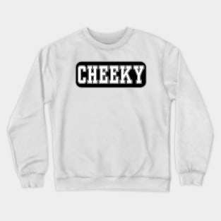 Cheeky - Cheeky Crewneck Sweatshirt